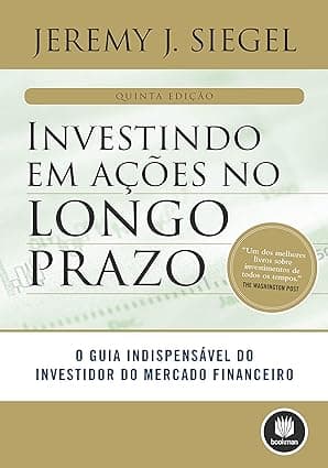 Capa: Investindo em Ações no Longo Prazo: O Guia Indispensável do Investidor do Mercado Financeiro